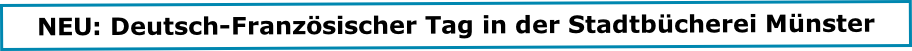 
NEU: Deutsch-Französischer Tag in der Stadtbücherei Münster