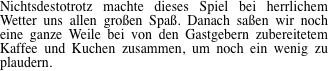 Nichtsdestotrotz machte dieses Spiel bei