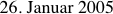 26. Januar 2005 