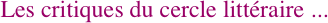 Les critiques du cercle littraire
