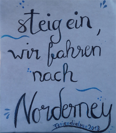 Feriendialyse September 2018
Schild für den Reisebus: 
Wir fahren nach Norderney. 